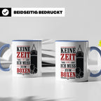 Boxen Tasse Keine Zeit ich muss zum Boxen - Geschenk für Box – Blau [farbe:blau]