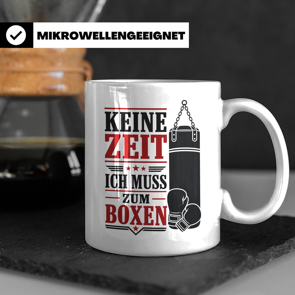 Boxen Tasse Keine Zeit ich muss zum Boxen - Geschenk für Box – Weiß [farbe:weiß]