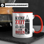 Boxen Tasse Keine Zeit ich muss zum Boxen - Geschenk für Box – Rot [farbe:rot]