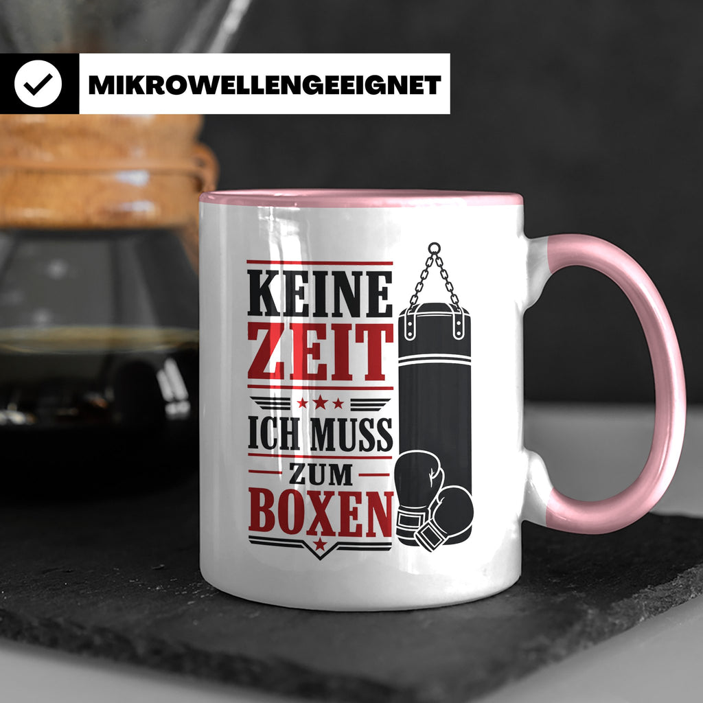 Boxen Tasse Keine Zeit ich muss zum Boxen - Geschenk für Box – Rosa [farbe:rosa]