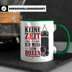 Boxen Tasse Keine Zeit ich muss zum Boxen - Geschenk für Box – Grün [farbe:grün]