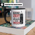 Boxen Tasse Keine Zeit ich muss zum Boxen - Geschenk für Box – Schwarz [farbe:schwarz]