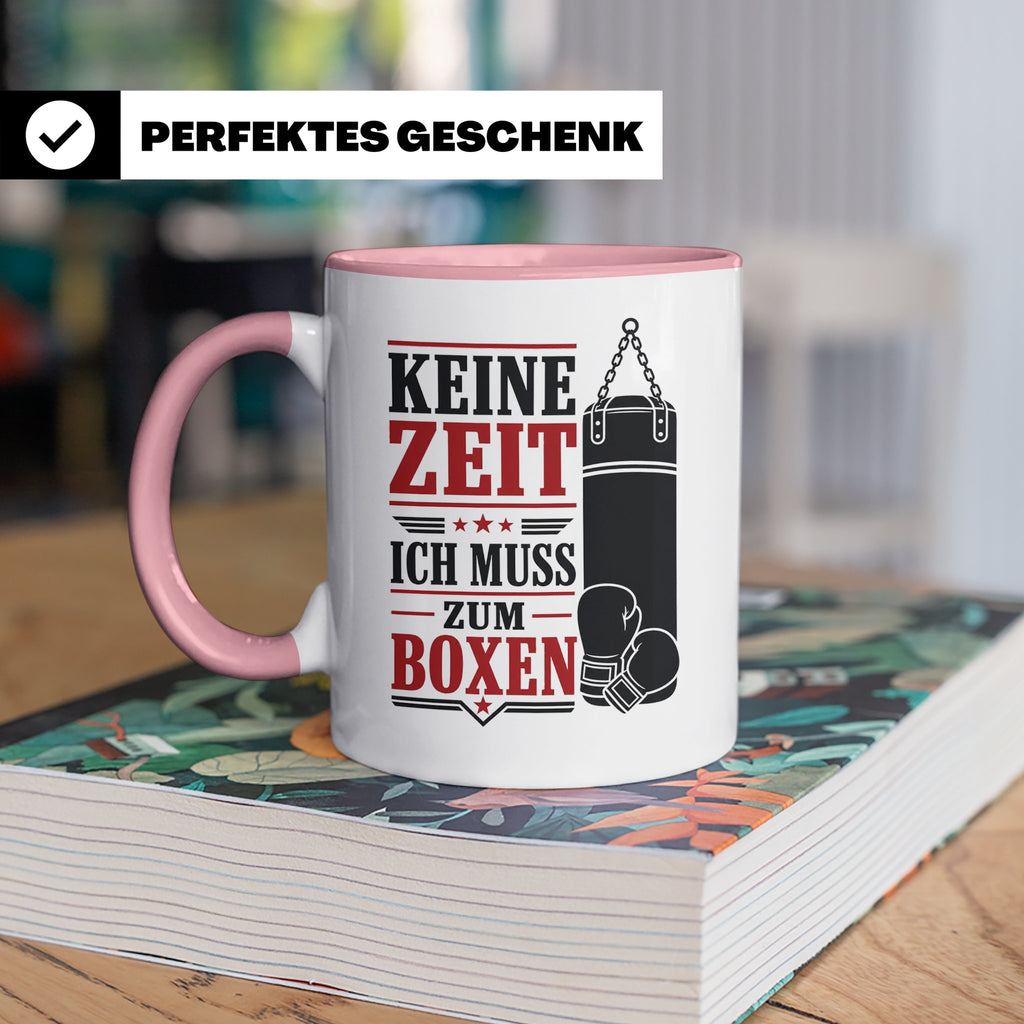 Boxen Tasse Keine Zeit ich muss zum Boxen - Geschenk für Box – Rosa [farbe:rosa]