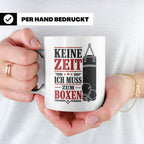 Boxen Tasse Keine Zeit ich muss zum Boxen - Geschenk für Box – Weiß [farbe:weiß]