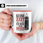 Boxen Tasse Keine Zeit ich muss zum Boxen - Geschenk für Box – Rot [farbe:rot]