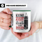 Boxen Tasse Keine Zeit ich muss zum Boxen - Geschenk für Box – Grün [farbe:grün]
