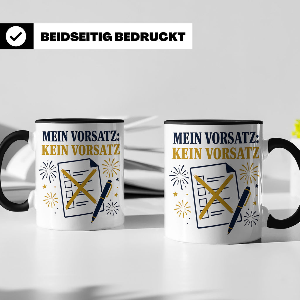 Silvester Tasse Mein Vorsatz kein Vorsatz - Lustiges Neujahr – Schwarz [farbe:schwarz]