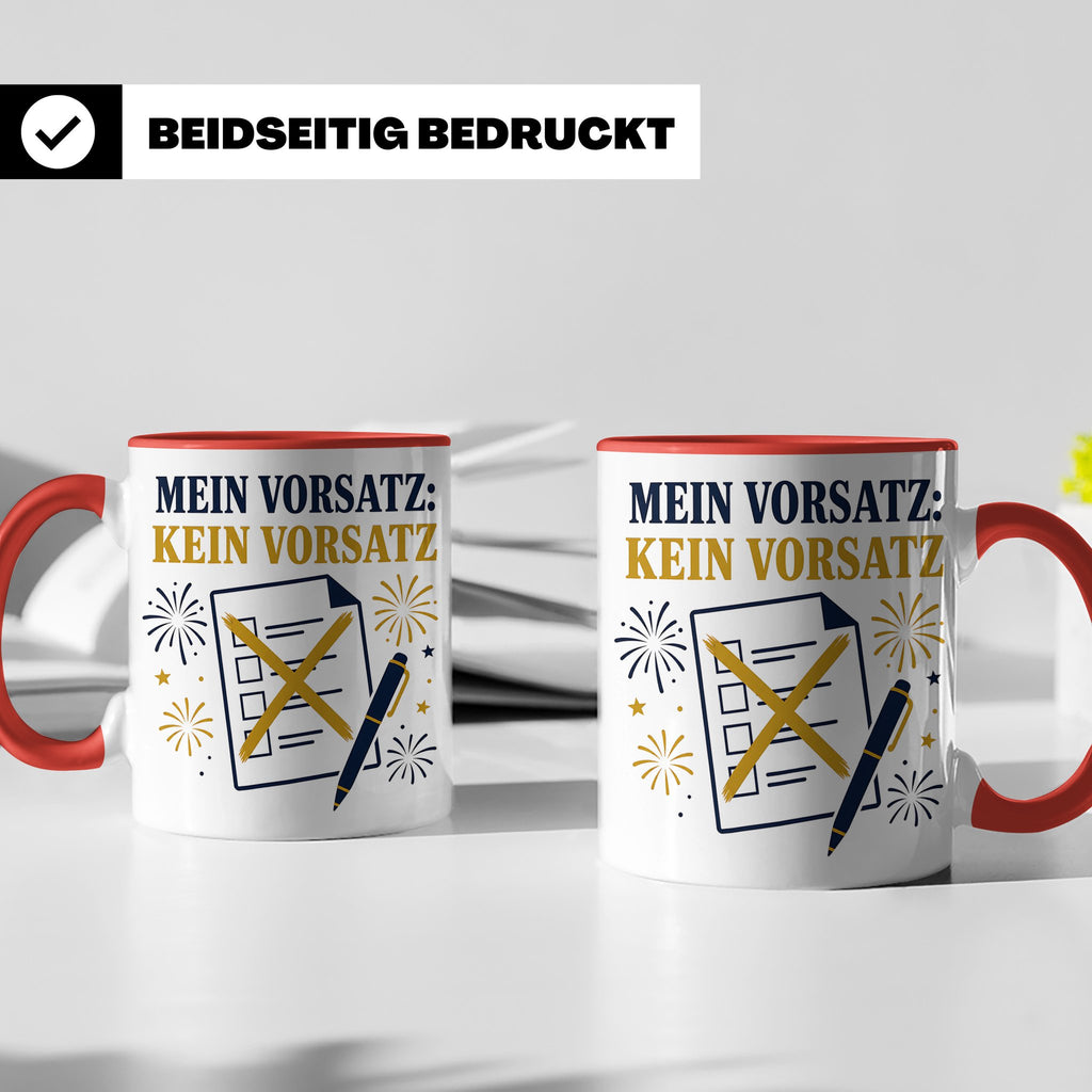 Silvester Tasse Mein Vorsatz kein Vorsatz - Lustiges Neujahr – Rot [farbe:rot]