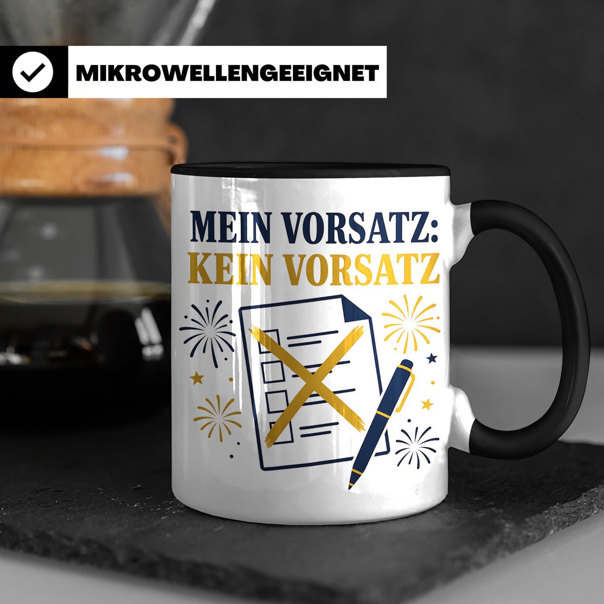 Silvester Tasse Mein Vorsatz kein Vorsatz - Lustiges Neujahr – Schwarz [farbe:schwarz]