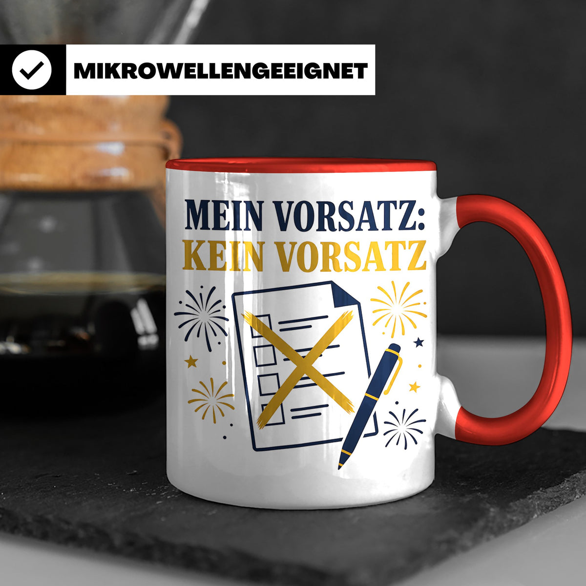Silvester Tasse Mein Vorsatz kein Vorsatz - Lustiges Neujahr – Rot [farbe:rot]