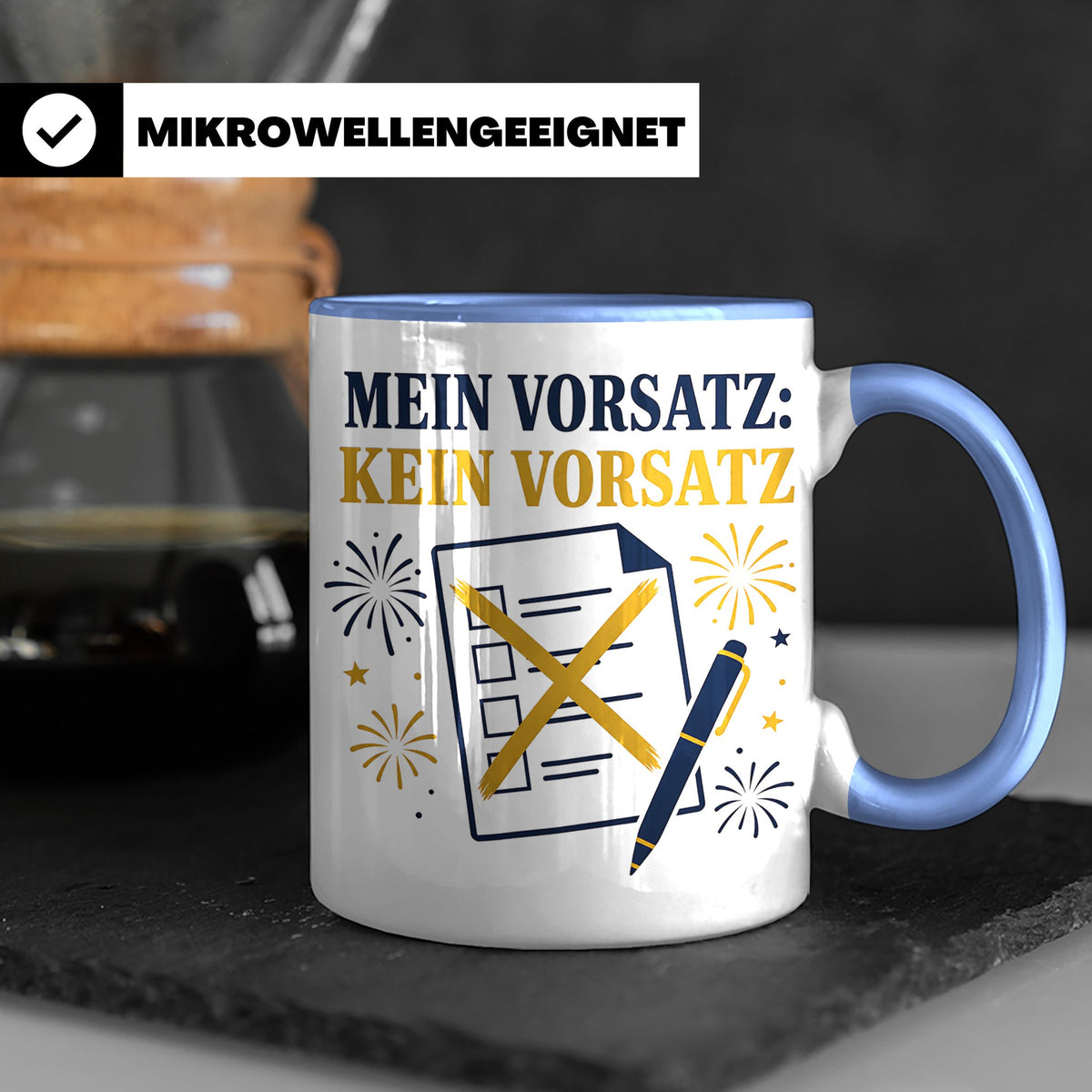 Silvester Tasse Mein Vorsatz kein Vorsatz - Lustiges Neujahr – Blau [farbe:blau]