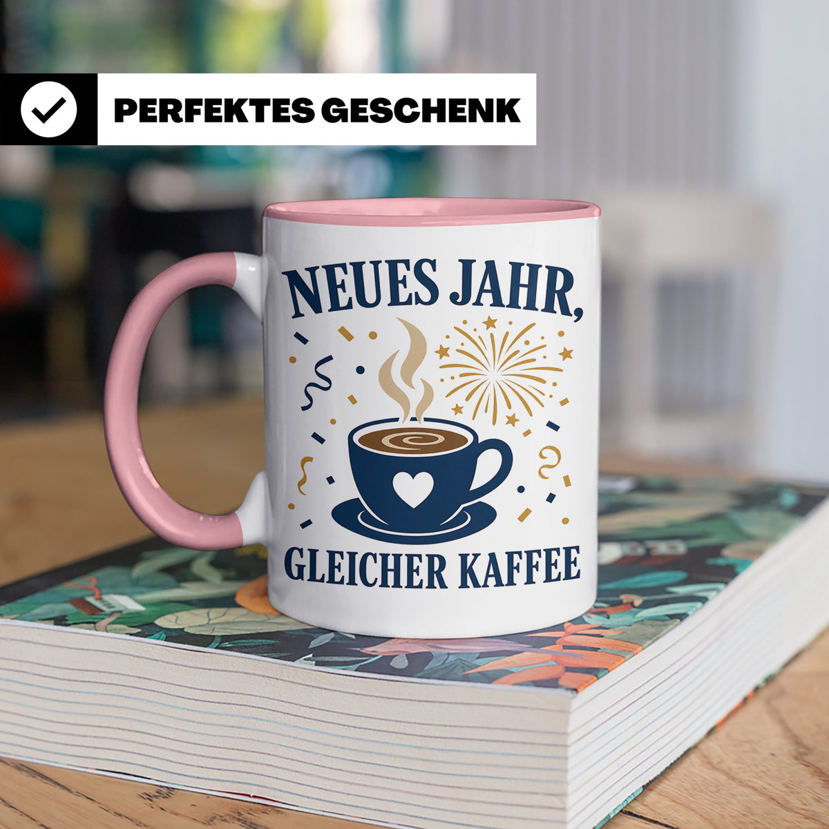 Neujahr Tasse Neues Jahr gleicher Kaffee - Lustiges Geschenk – Rosa [farbe:rosa]