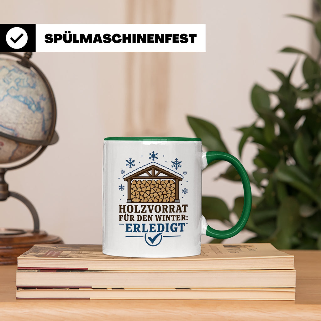 Brennholz Tasse Holzvorrat für den Winter erledigt - Geschen – Grün [farbe:grün]
