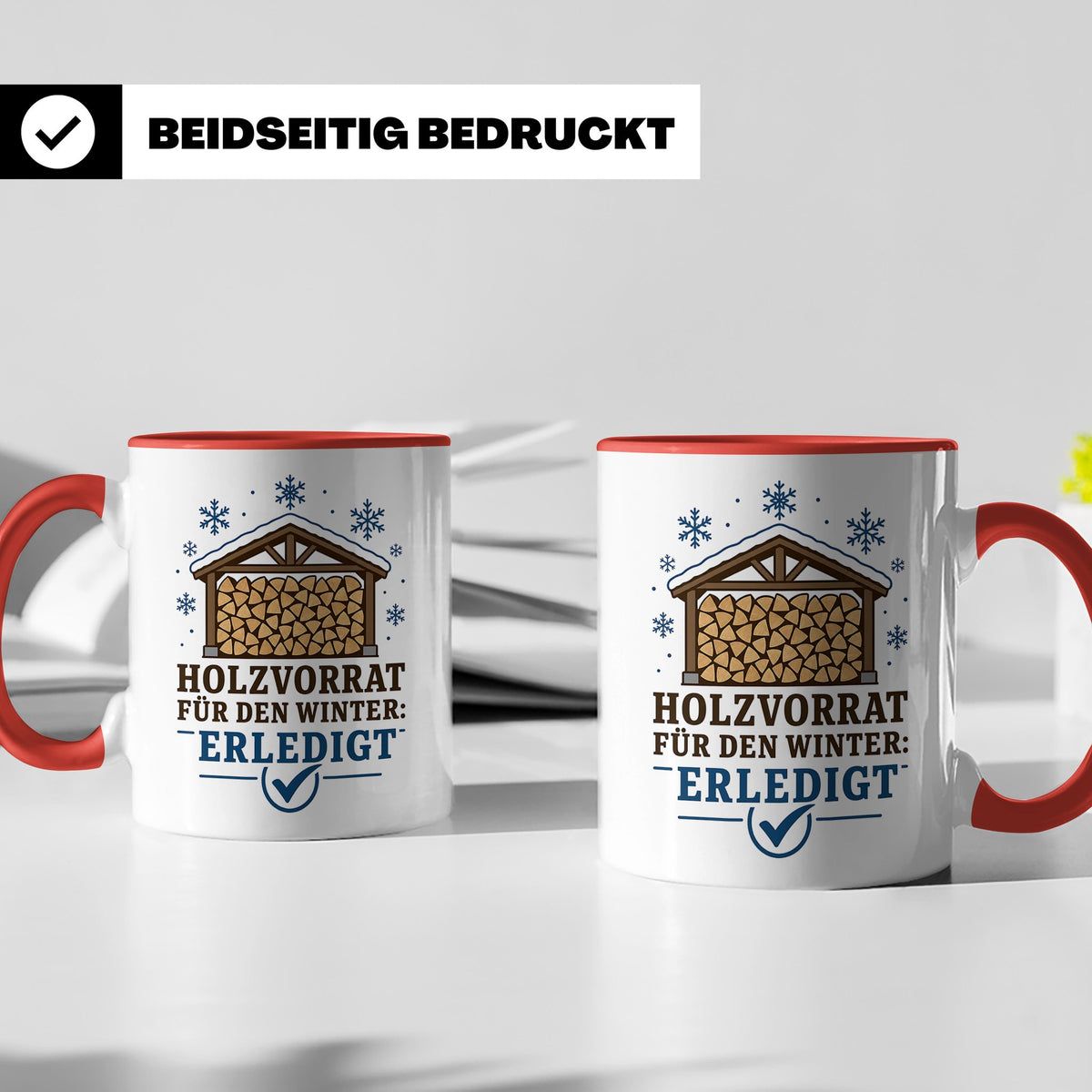 Brennholz Tasse Holzvorrat für den Winter erledigt - Geschen – Rot [farbe:rot]