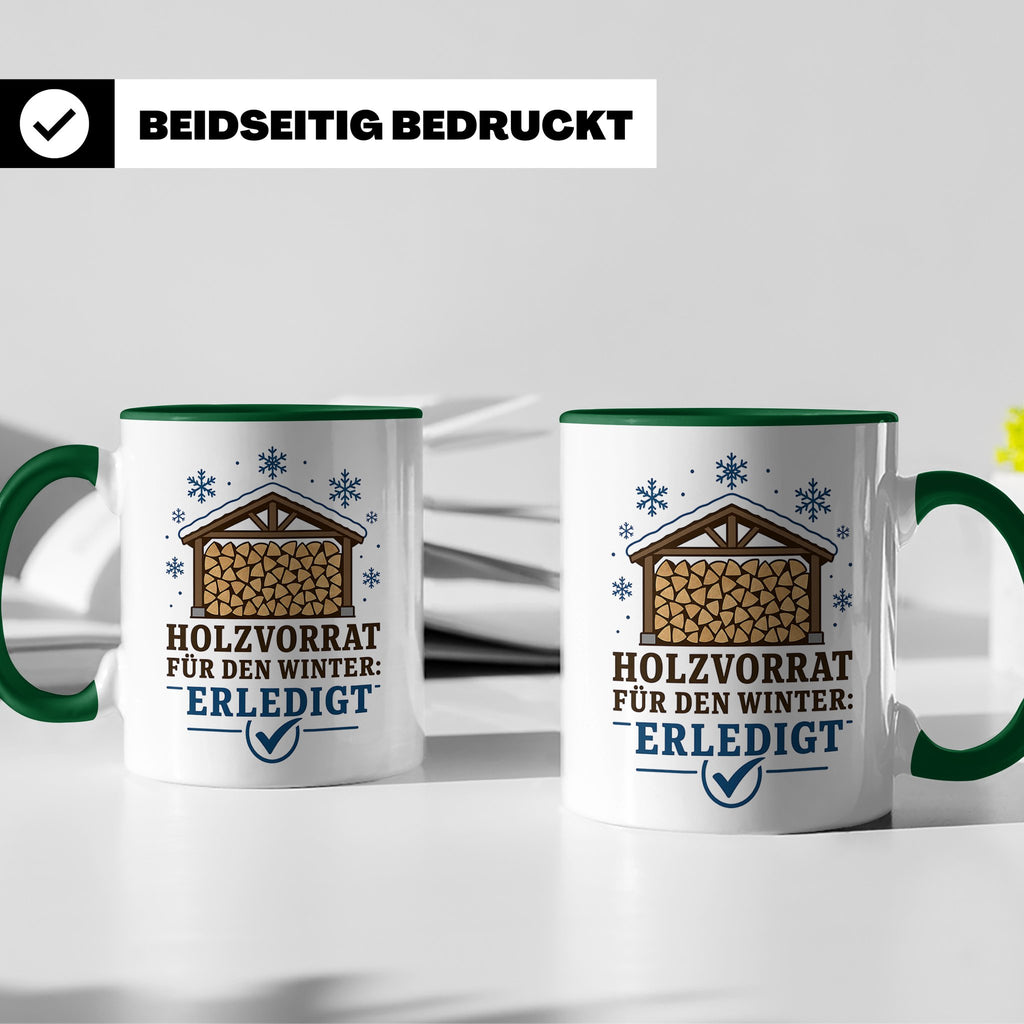 Brennholz Tasse Holzvorrat für den Winter erledigt - Geschen – Grün [farbe:grün]