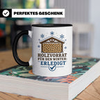 Brennholz Tasse Holzvorrat für den Winter erledigt - Geschen – Schwarz [farbe:schwarz]