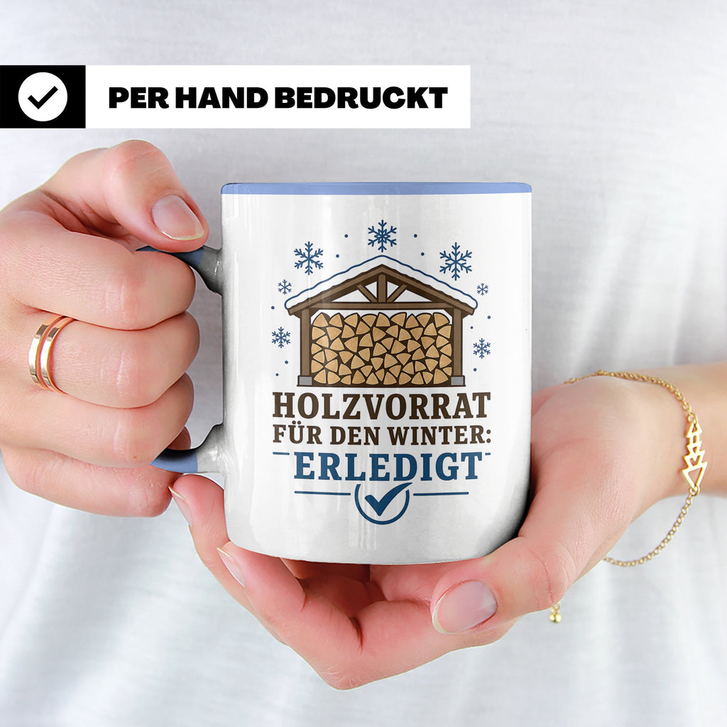 Brennholz Tasse Holzvorrat für den Winter erledigt - Geschen – Blau [farbe:blau]