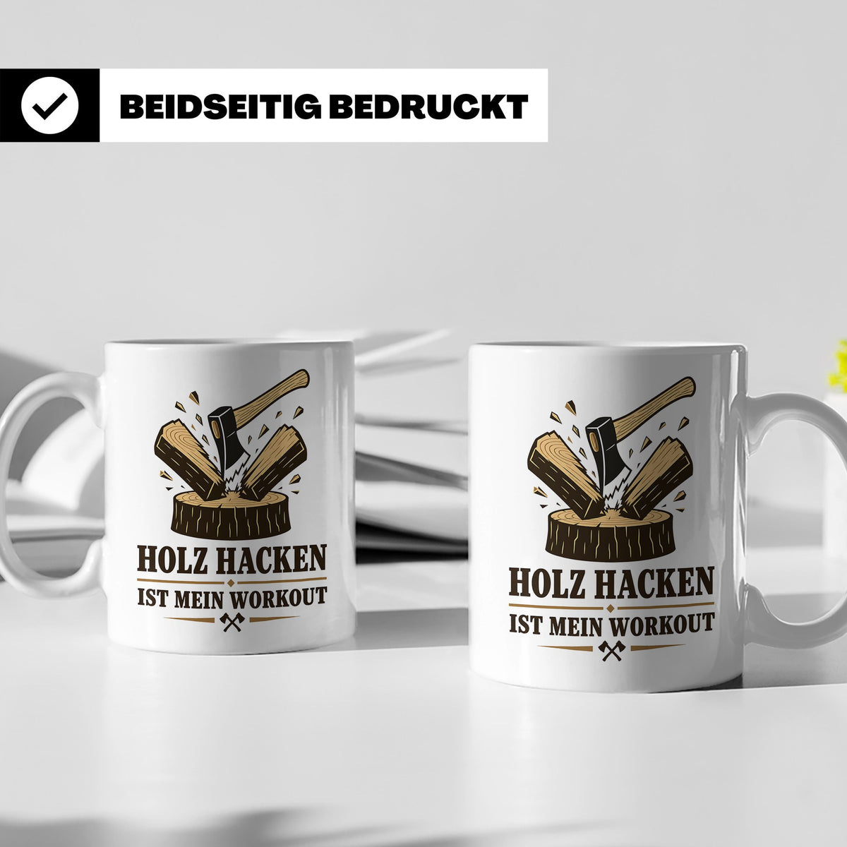 Holz hacken Tasse ist mein Workout - Lustiges Geschenk für H – Weiß [farbe:weiß]