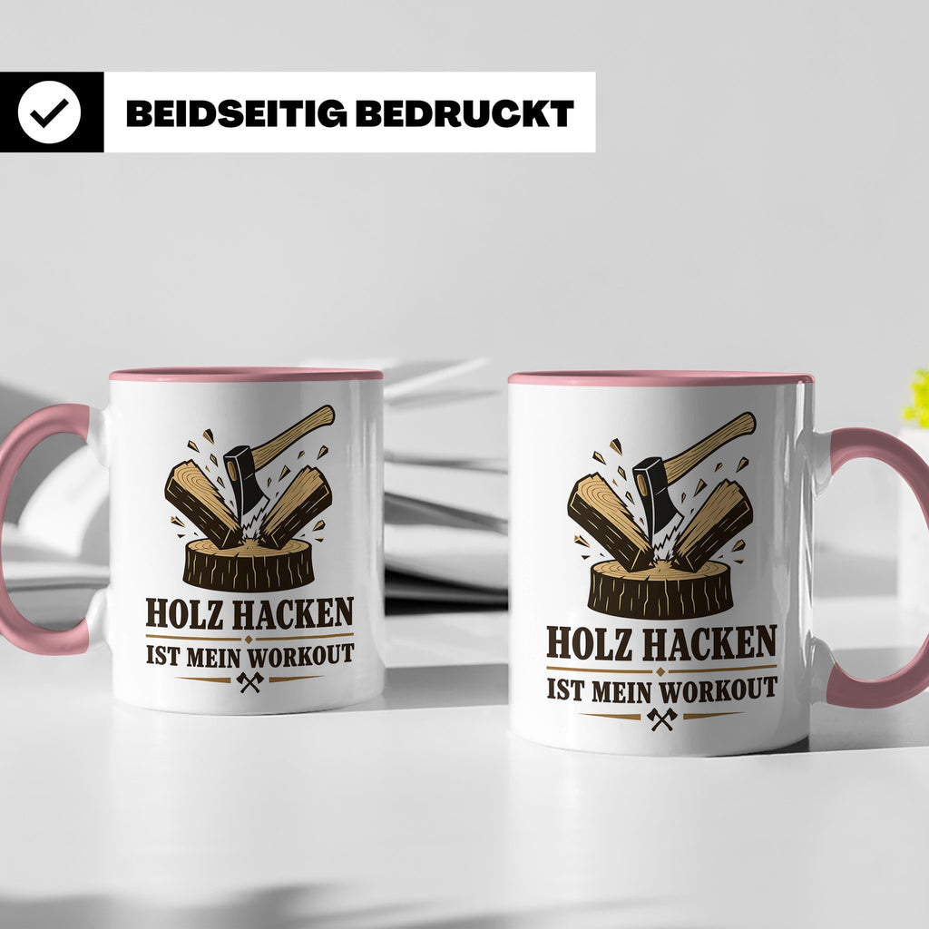 Holz hacken Tasse ist mein Workout - Lustiges Geschenk für H – Rosa [farbe:rosa]