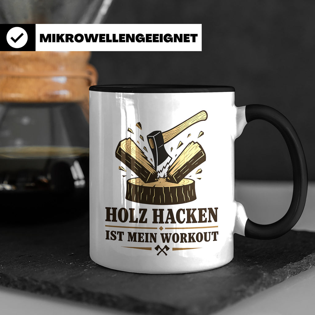 Holz hacken Tasse ist mein Workout - Lustiges Geschenk für H – Schwarz [farbe:schwarz]