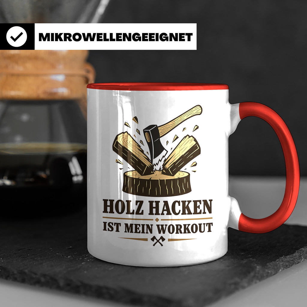 Holz hacken Tasse ist mein Workout - Lustiges Geschenk für H – Rot [farbe:rot]