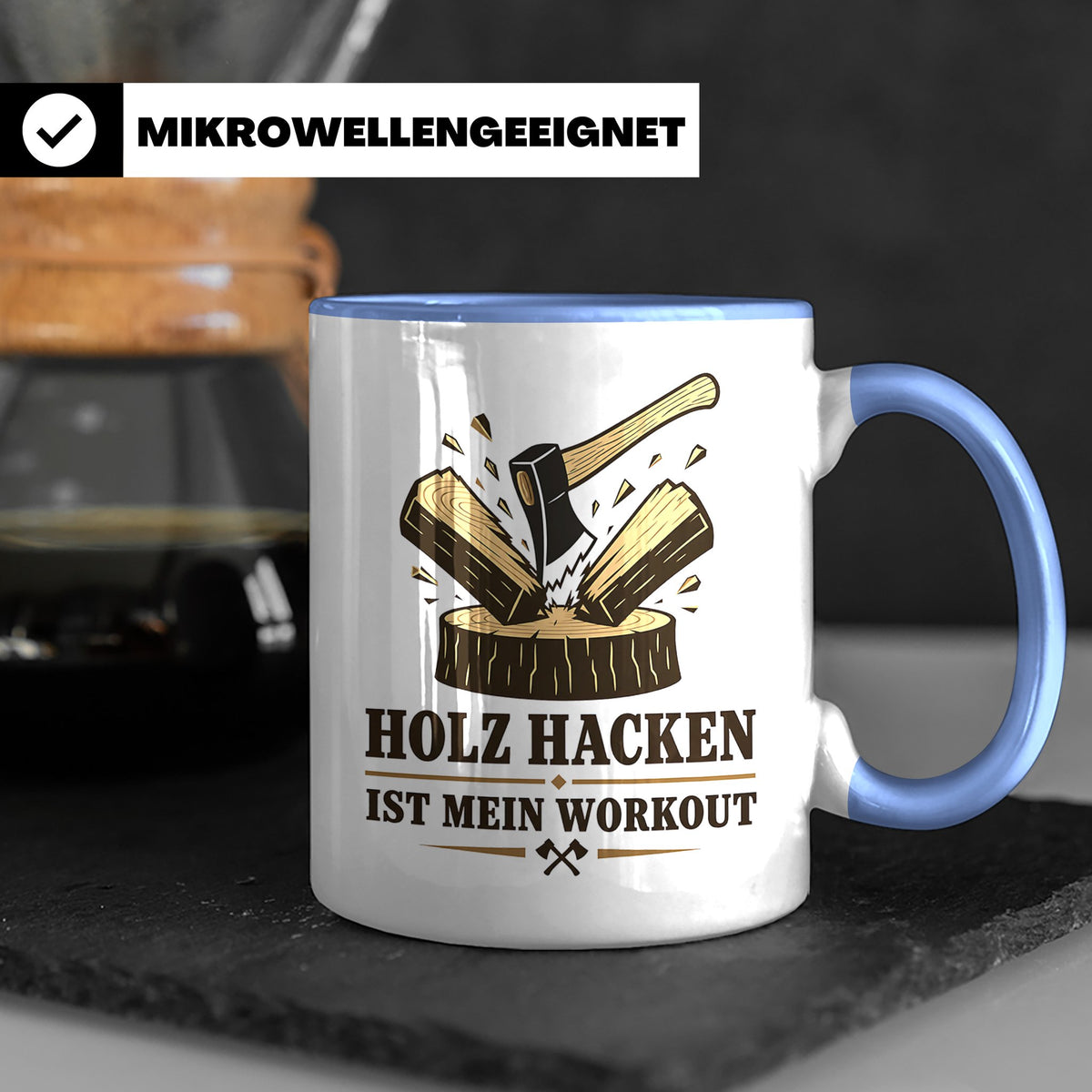 Holz hacken Tasse ist mein Workout - Lustiges Geschenk für H – Blau [farbe:blau]