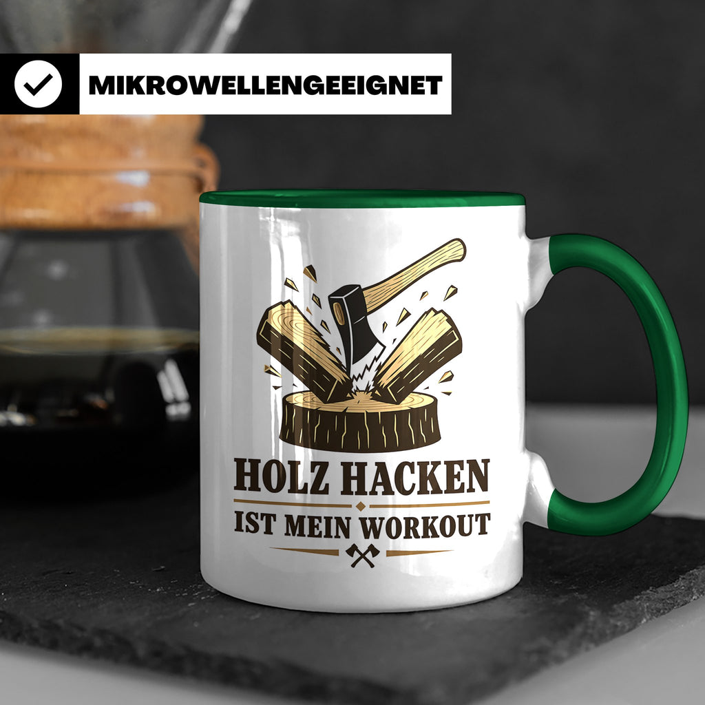 Holz hacken Tasse ist mein Workout - Lustiges Geschenk für H – Grün [farbe:grün]