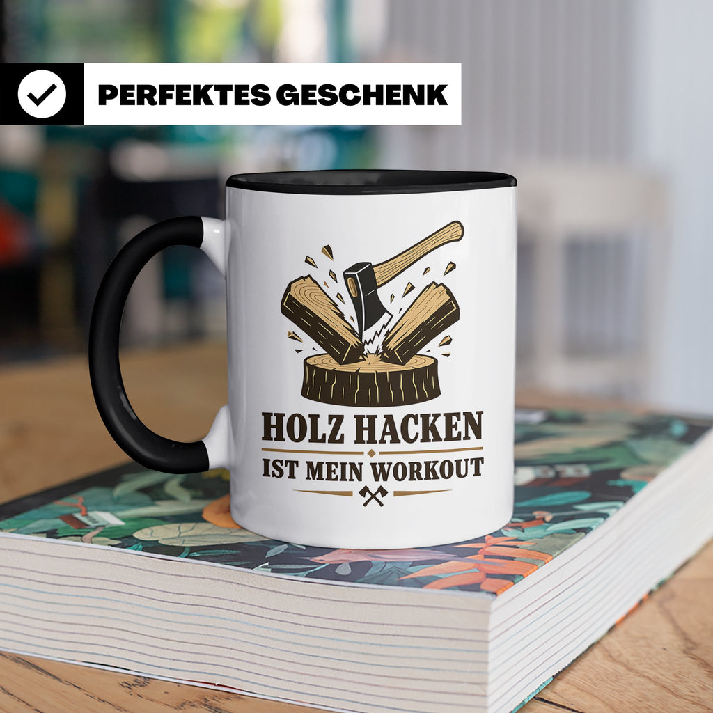 Holz hacken Tasse ist mein Workout - Lustiges Geschenk für H – Schwarz [farbe:schwarz]