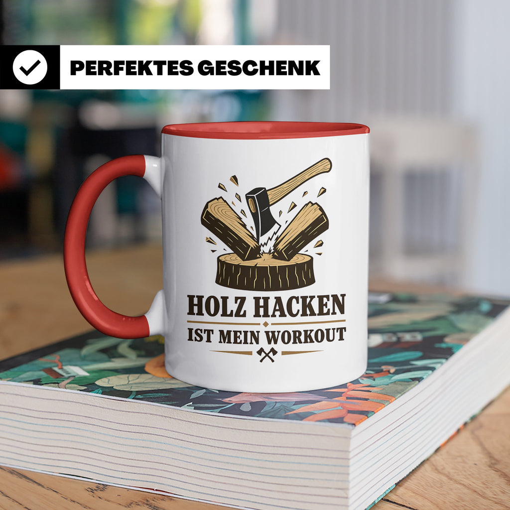 Holz hacken Tasse ist mein Workout - Lustiges Geschenk für H – Rot [farbe:rot]