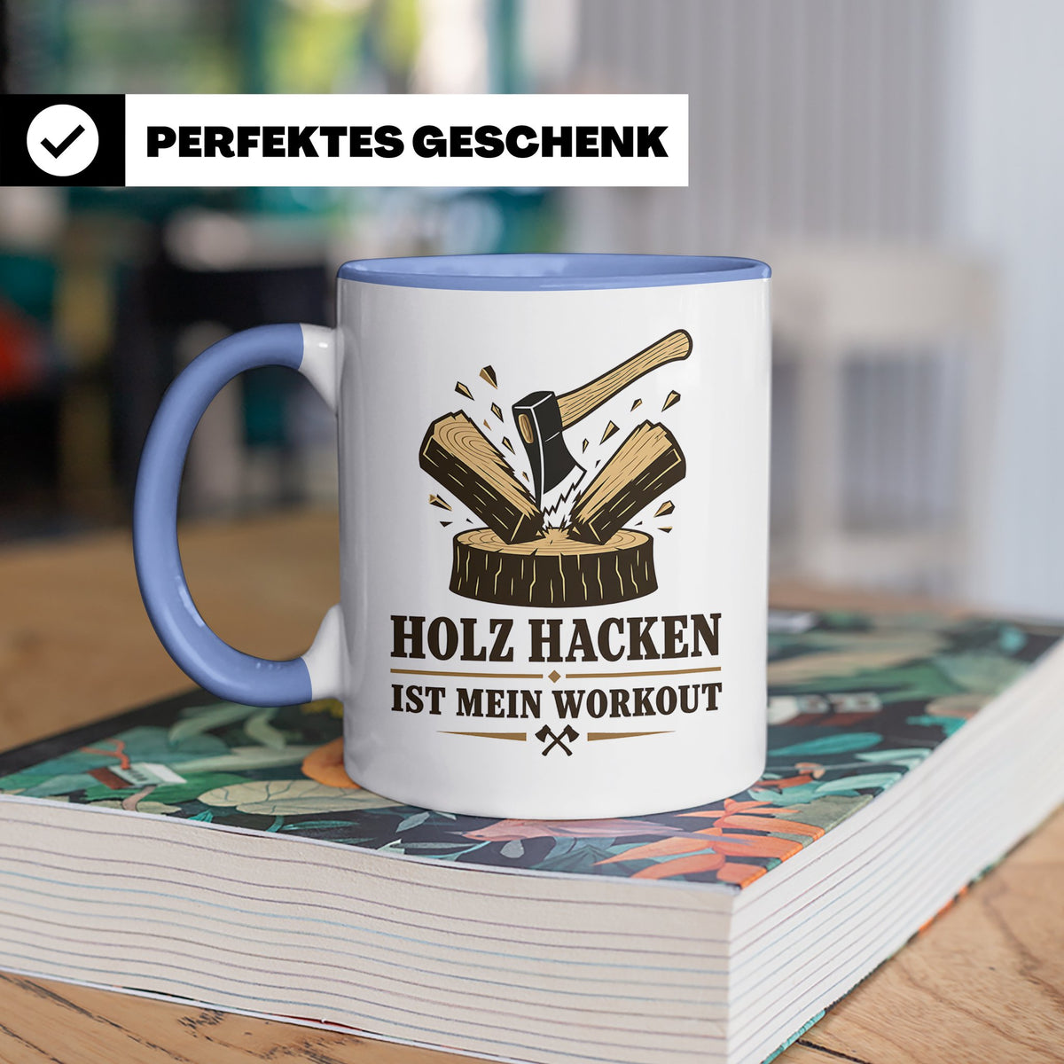 Holz hacken Tasse ist mein Workout - Lustiges Geschenk für H – Blau [farbe:blau]