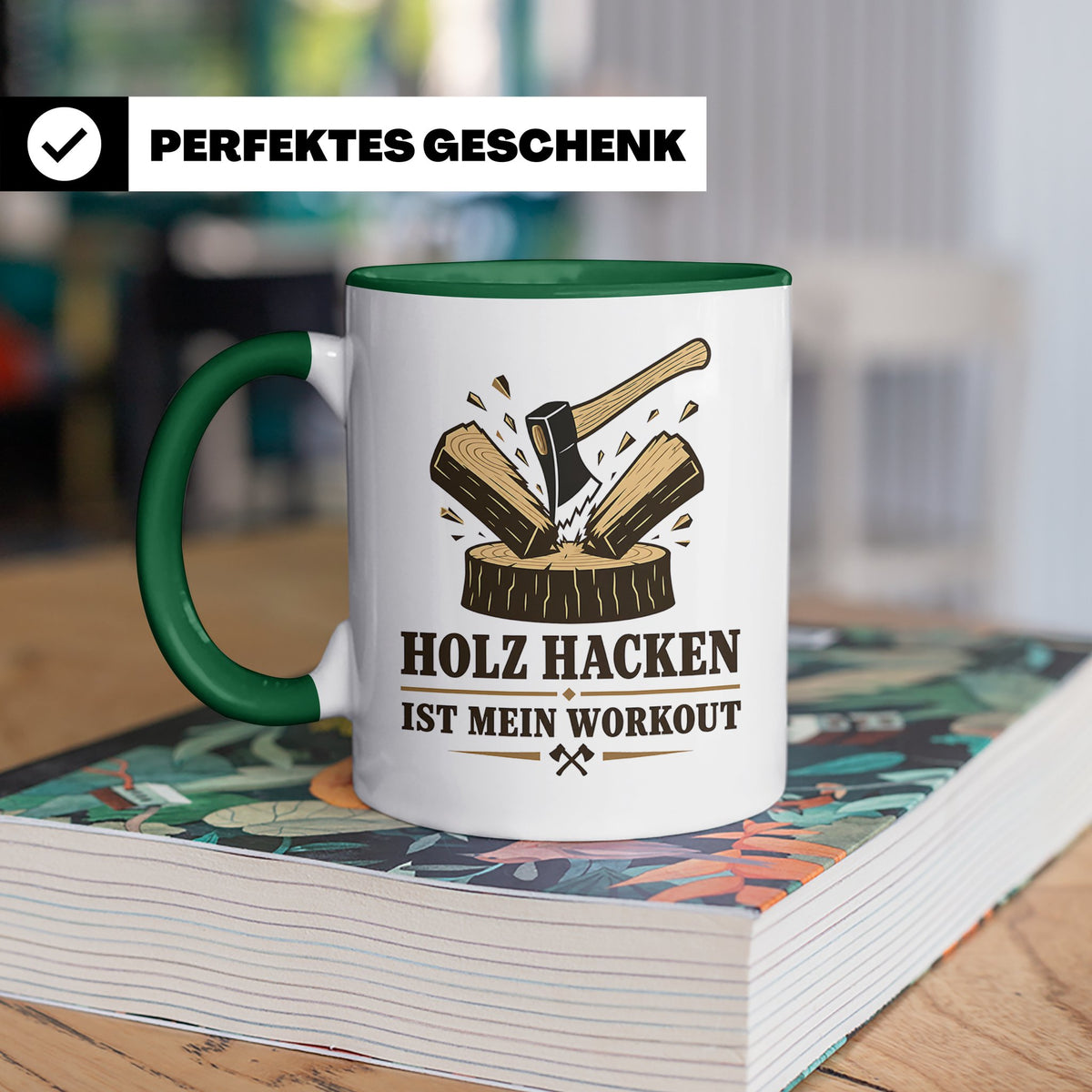 Holz hacken Tasse ist mein Workout - Lustiges Geschenk für H – Grün [farbe:grün]