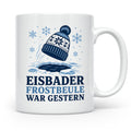Eisbader Tasse Frostbeule war gestern - Geschenk für Eisbade – Weiß [farbe:weiß]