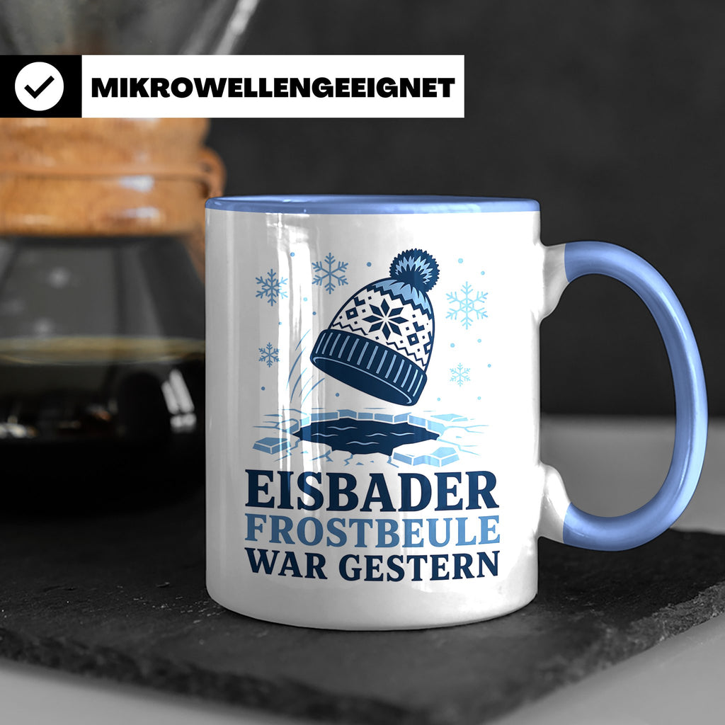 Eisbader Tasse Frostbeule war gestern - Geschenk für Eisbade – Blau [farbe:blau]