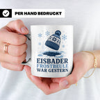 Eisbader Tasse Frostbeule war gestern - Geschenk für Eisbade – Weiß [farbe:weiß]
