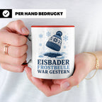 Eisbader Tasse Frostbeule war gestern - Geschenk für Eisbade – Rot [farbe:rot]