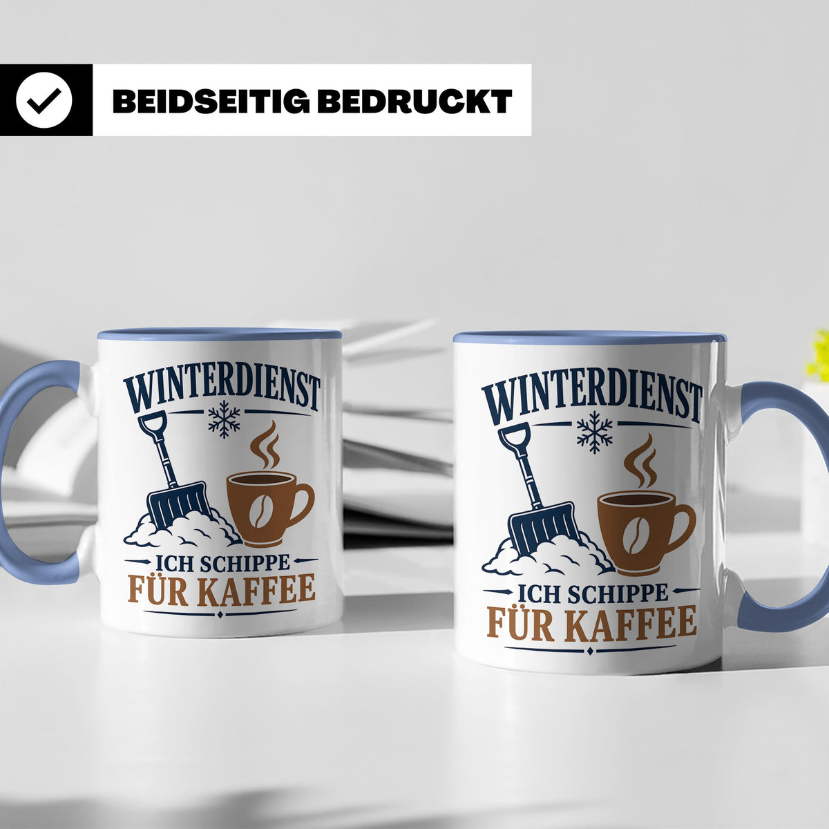 Winterdienst Tasse Ich schippe für Kaffee - Lustiges Geschen – Blau [farbe:blau]