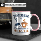Winterdienst Tasse Ich schippe für Kaffee - Lustiges Geschen – Rosa [farbe:rosa]