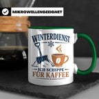 Winterdienst Tasse Ich schippe für Kaffee - Lustiges Geschen – Grün [farbe:grün]