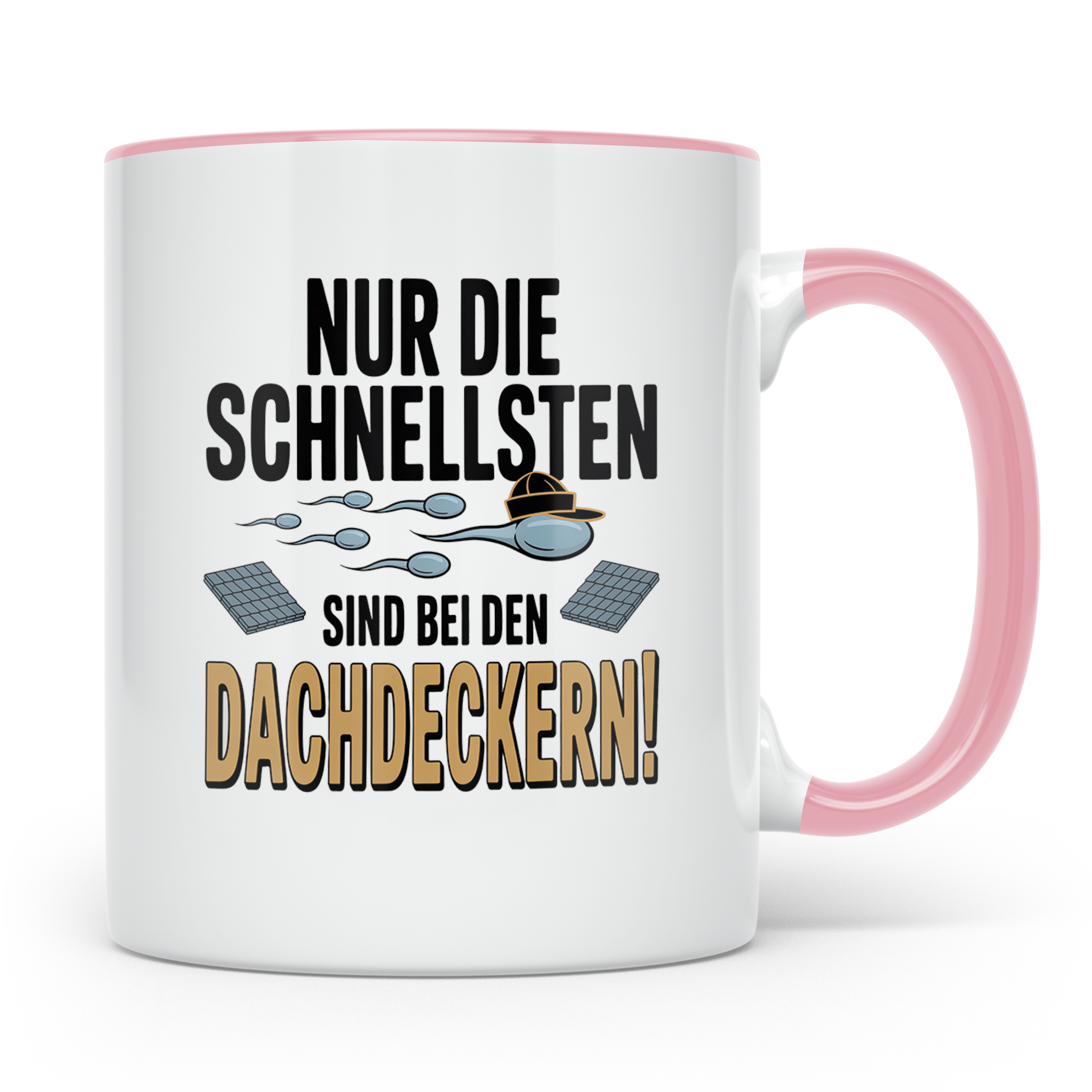Dachdecker Tasse - Nur Die Schnellsten Spruch - Zunft Gesche – Rosa [farbe:rosa]