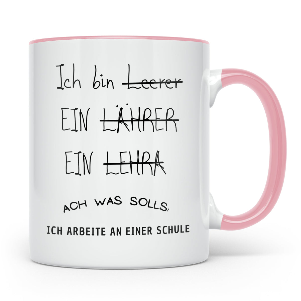 Lehrer Tasse Ich bin Lehrer Schule Geschenk für Lehrer Lehre – Rosa [farbe:rosa]