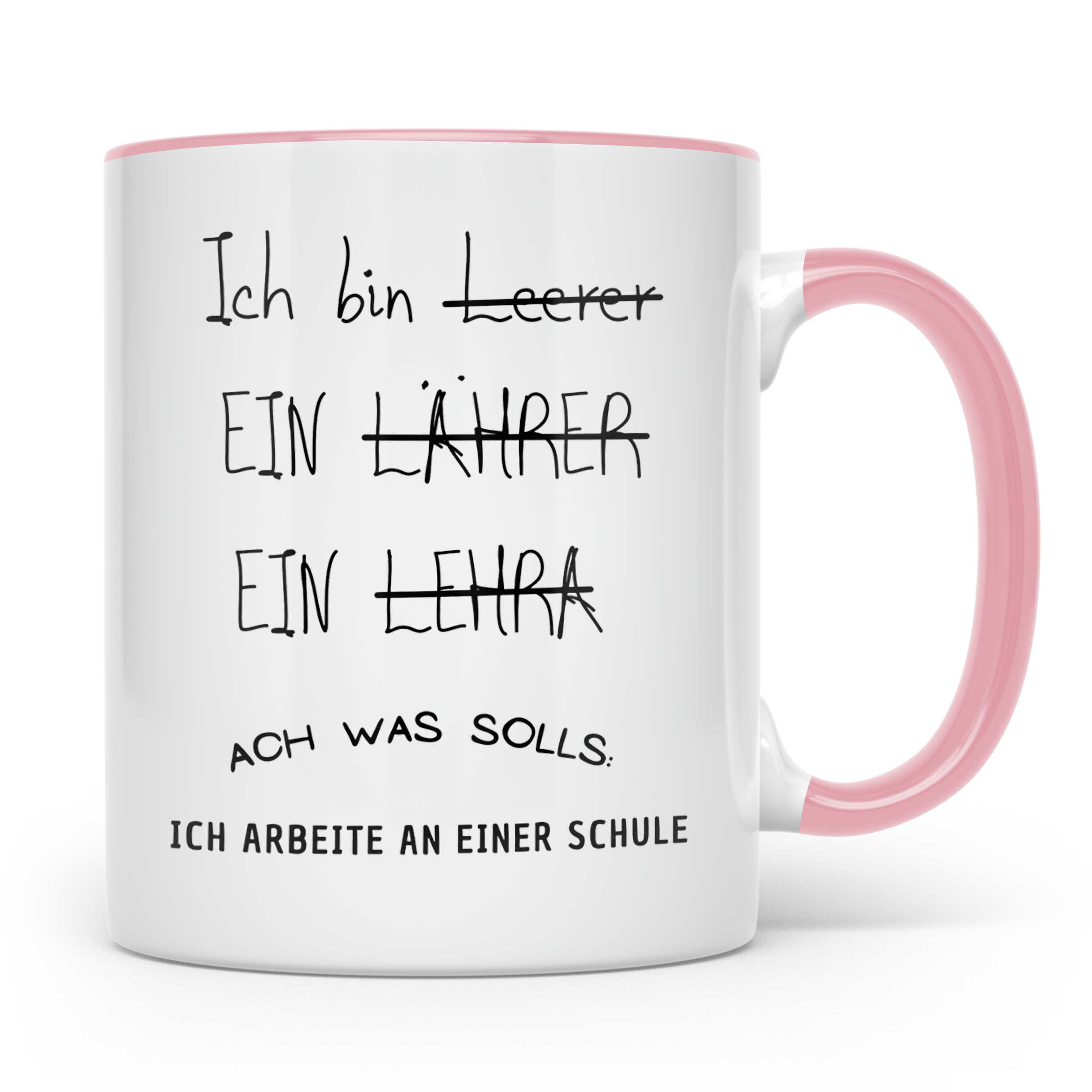 Lehrer Tasse Ich bin Lehrer Schule Geschenk für Lehrer Lehre – Rosa [farbe:rosa]
