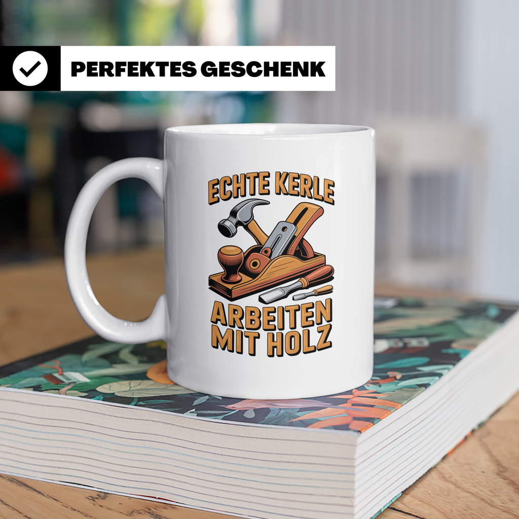Holzbearbeitung Tasse - Echte Kerle arbeiten mit Holz - Schr – Weiß [farbe:weiß]
