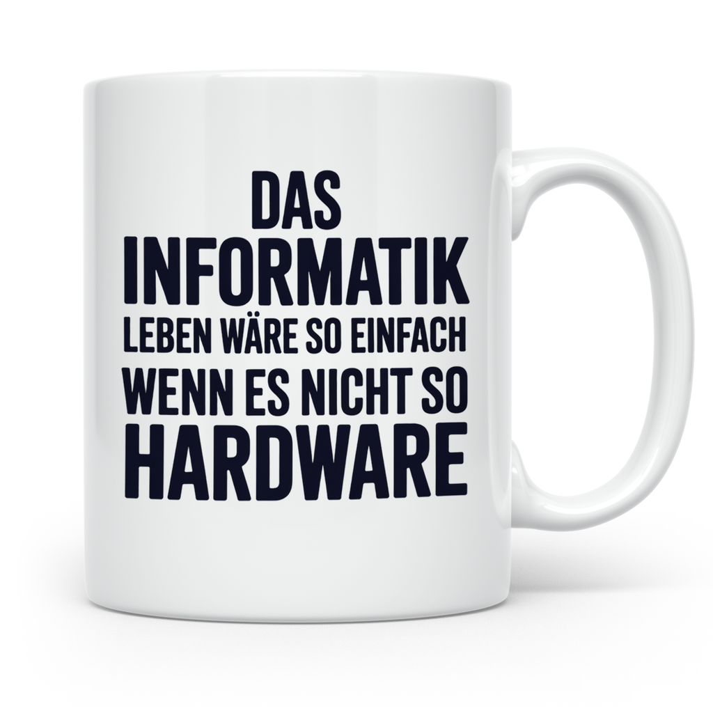 Informatik Tasse - Das Leben wäre so einfach - Hardware Witz – Weiß [farbe:weiß]