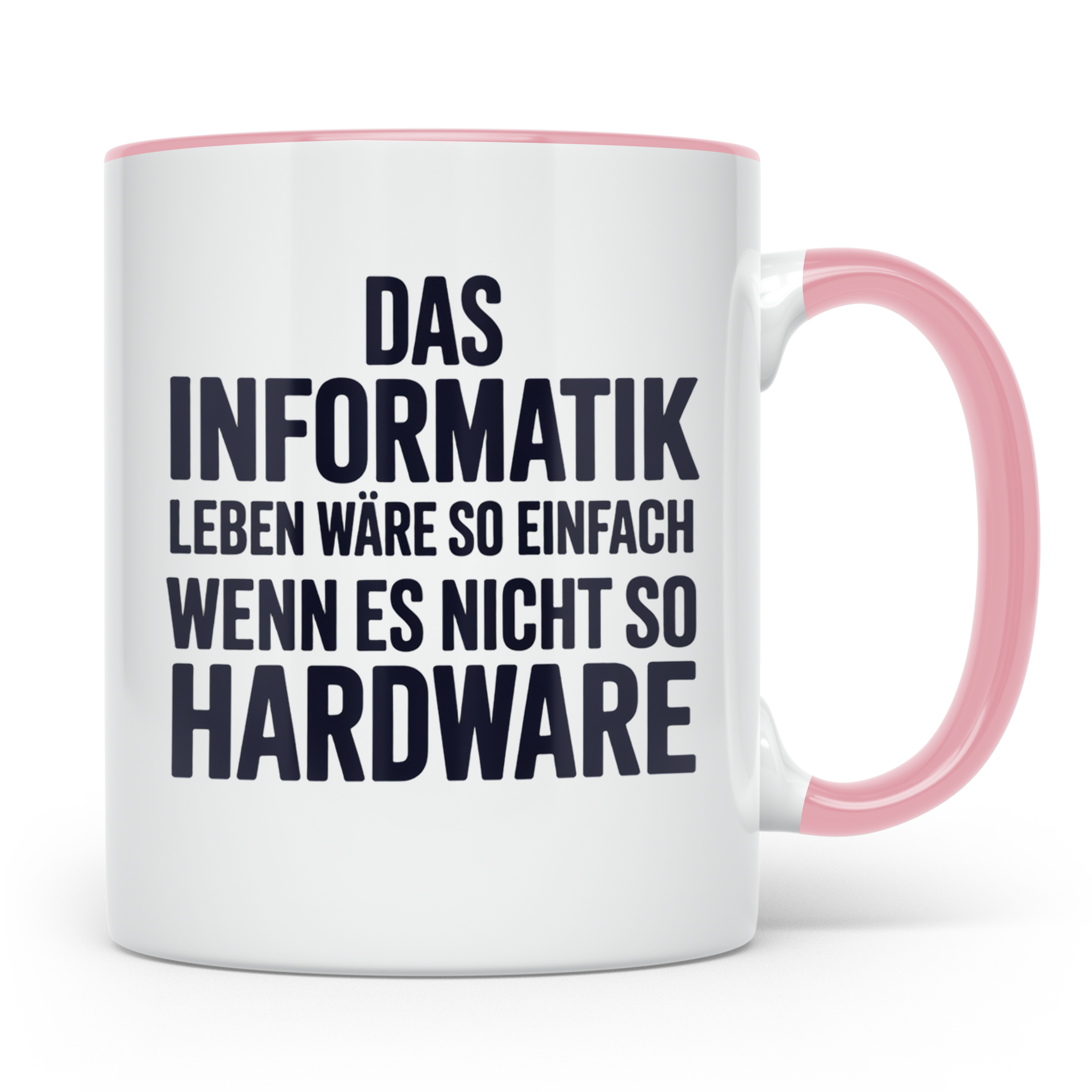 Informatik Tasse - Das Leben wäre so einfach - Hardware Witz – Rosa [farbe:rosa]