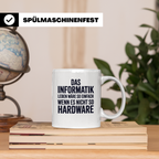 Informatik Tasse - Das Leben wäre so einfach - Hardware Witz – Weiß [farbe:weiß]