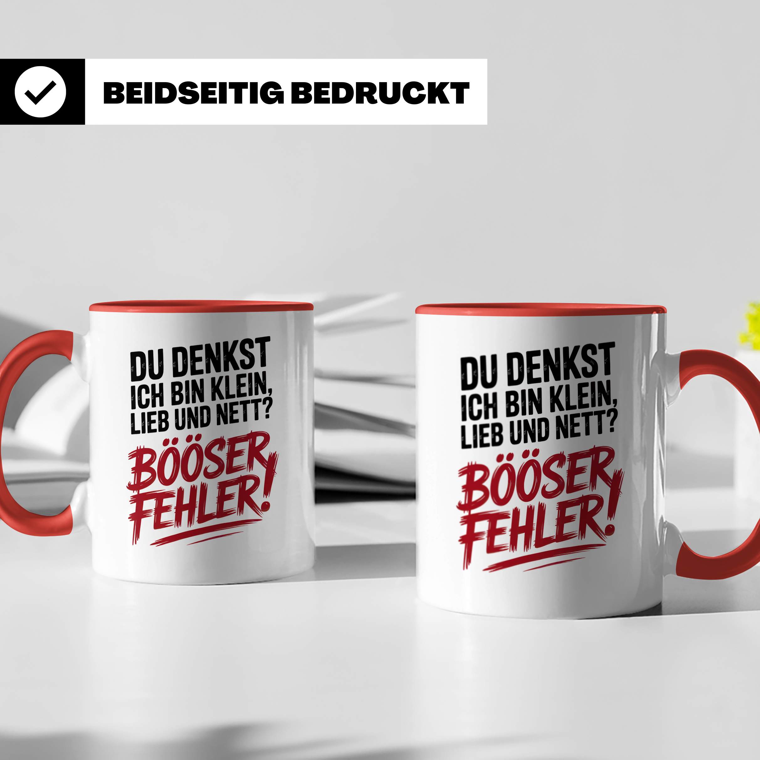 Du denkst ich bin klein, lieb und nett? Böser Fehler! Tasse - Sarkasmus Spruch Geschenkidee - Ironie Humor Statements Sprüche Tassen