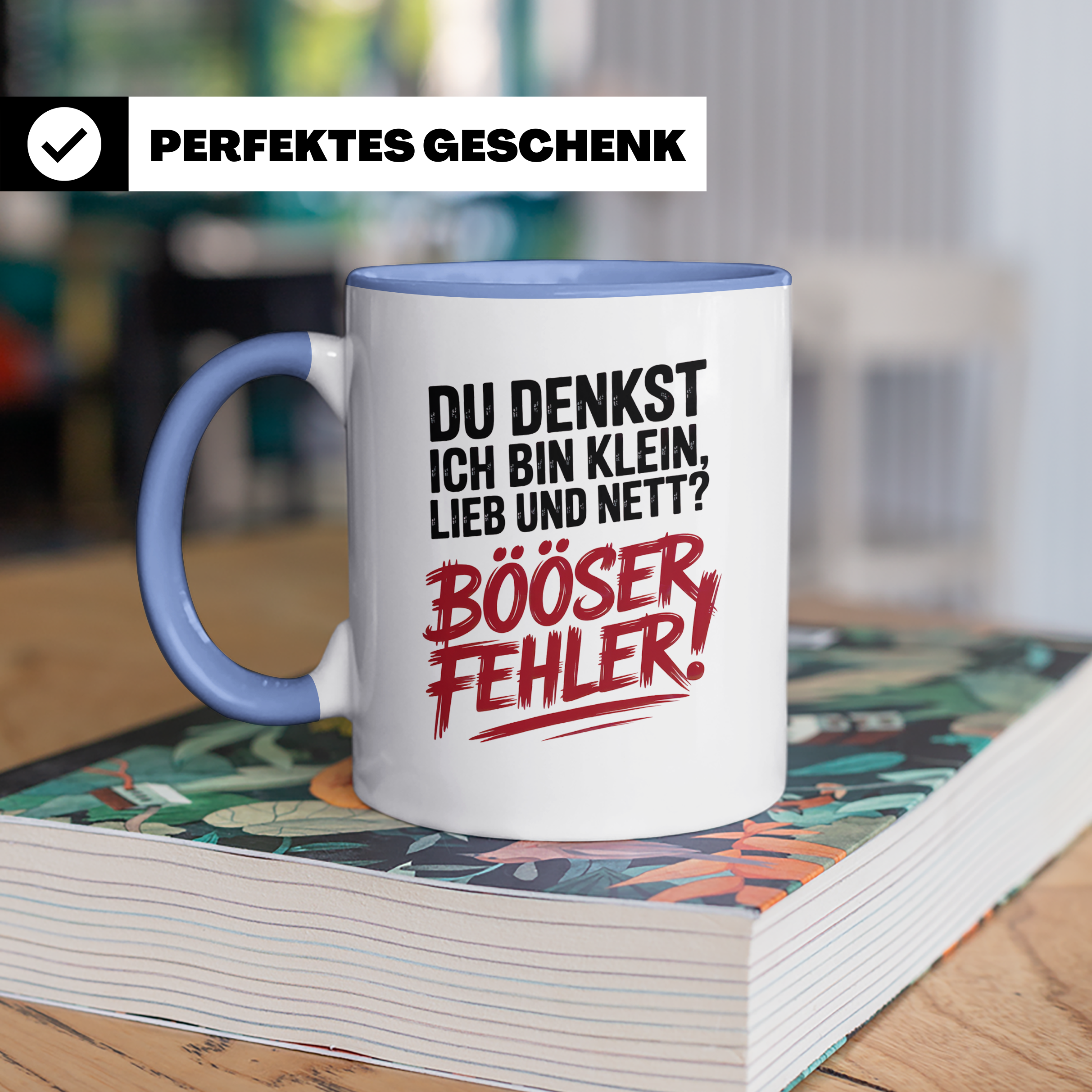 Du denkst ich bin klein, lieb und nett? Böser Fehler! Tasse - Sarkasmus Spruch Geschenkidee - Ironie Humor Statements Sprüche Tassen