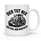 Traktor Tasse - Der tut nix, der will nur häckseln - Landwir – Weiß [farbe:weiß]