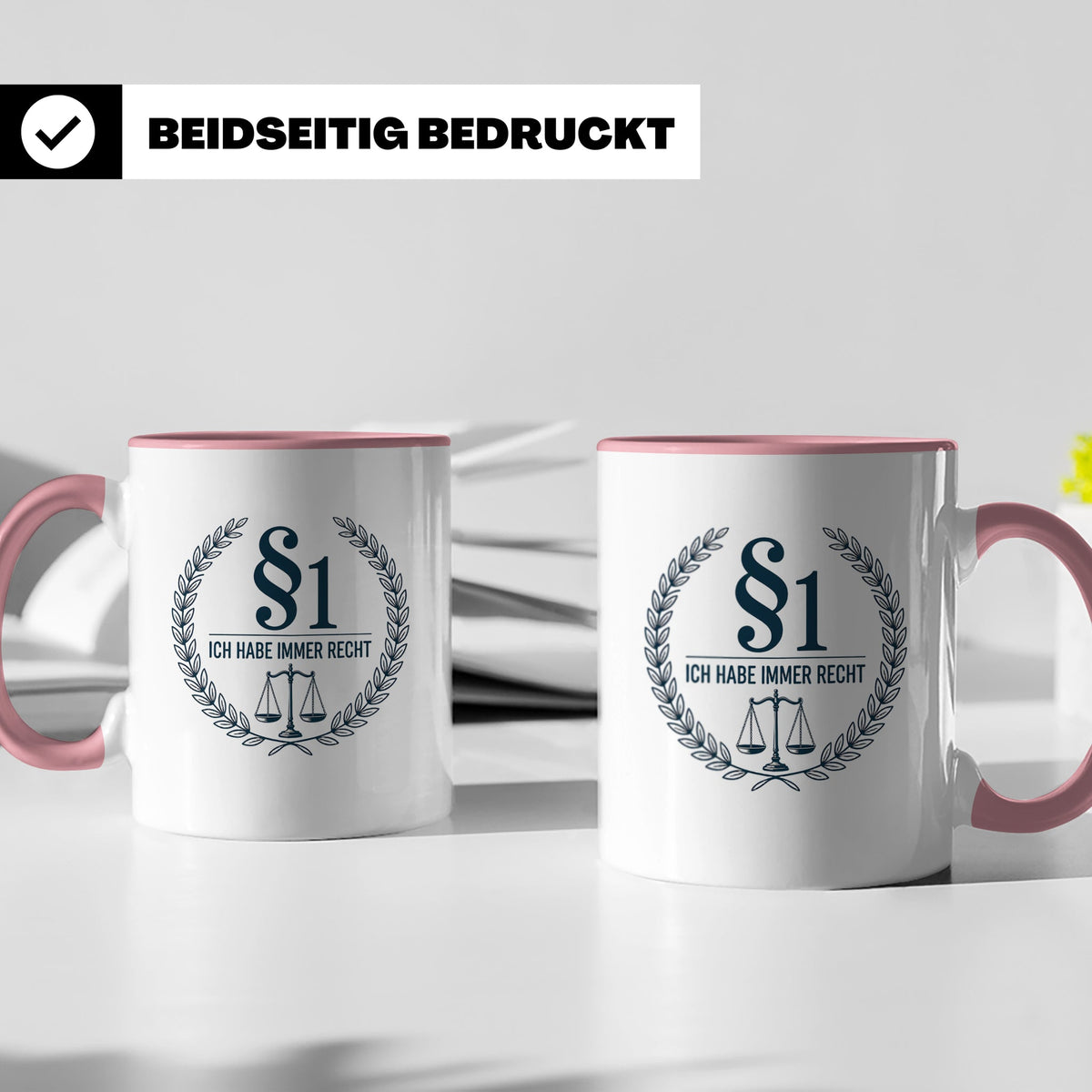 Anwalt Tasse - Ich habe immer Recht Paragraph Jura Geschenki – Rosa [farbe:rosa]
