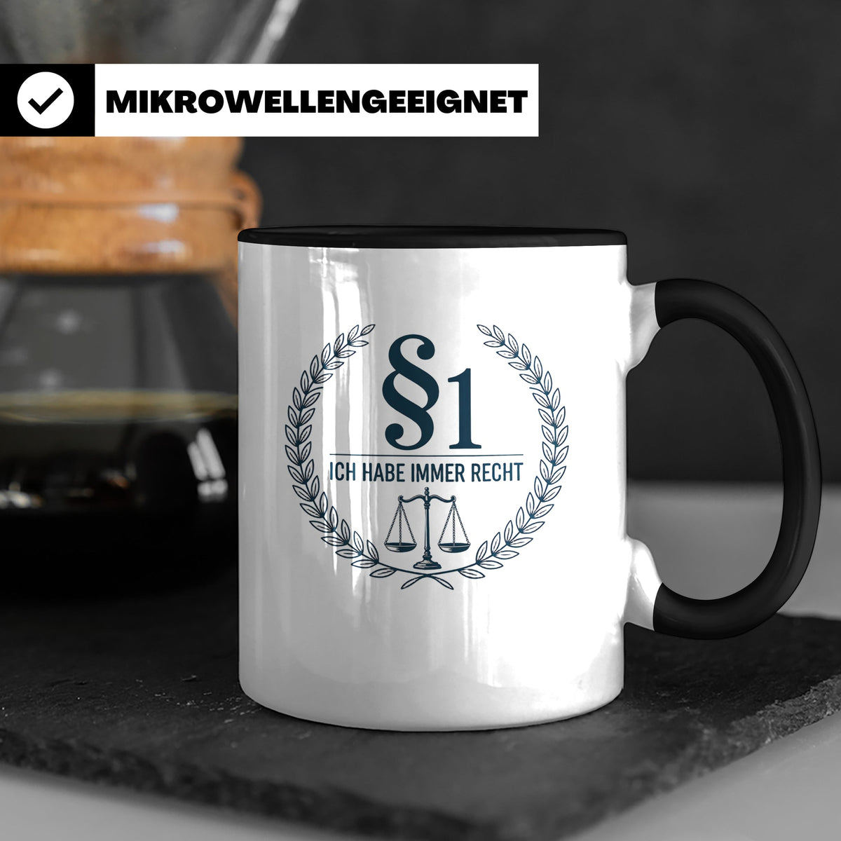 Anwalt Tasse - Ich habe immer Recht Paragraph Jura Geschenki – Schwarz [farbe:schwarz]